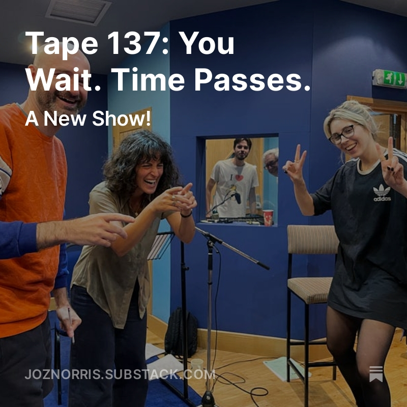Tape 137: You Wait. Time Passes.