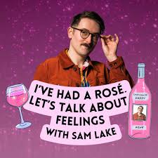 I’ve Had A Rosé, Let’s Talk About Feelings