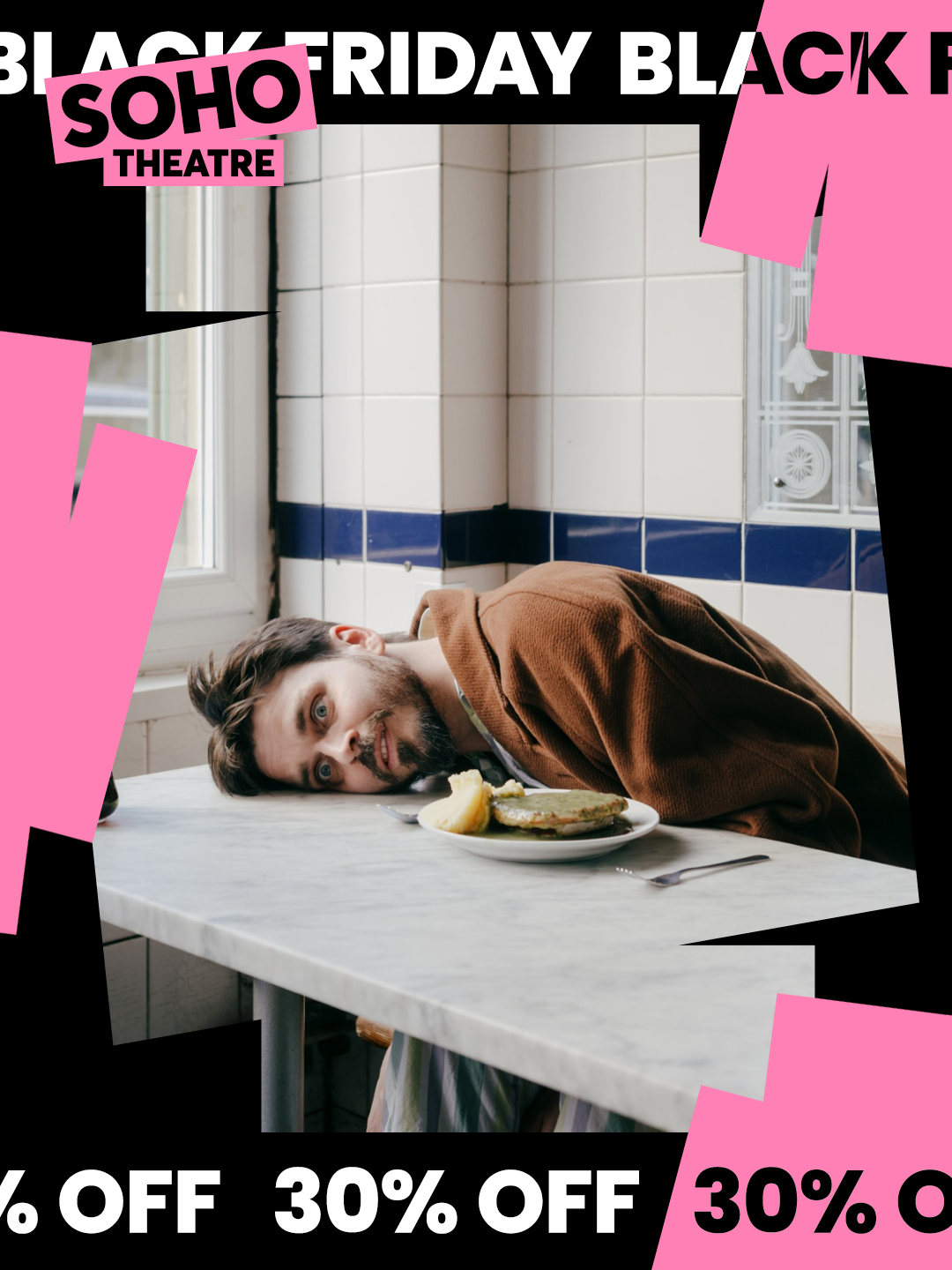 Soho Theatre Black Friday Deal