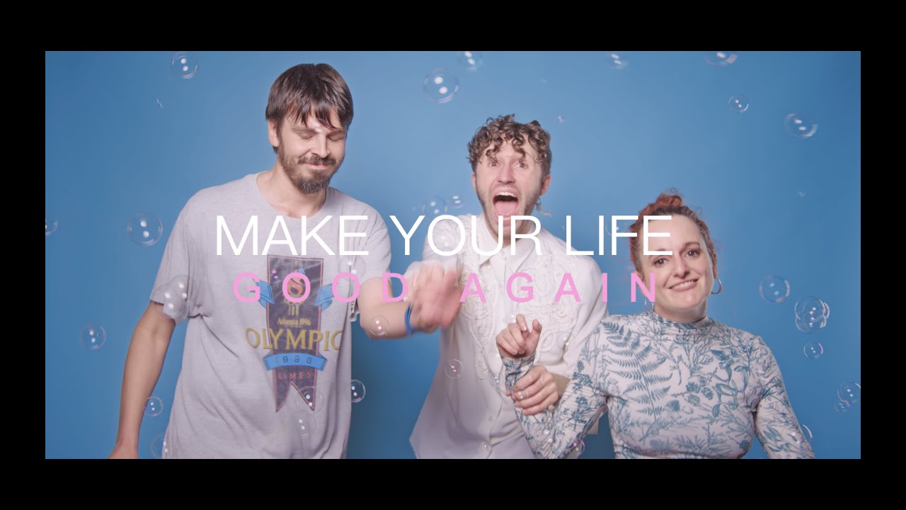 Make Your Life Good Again
